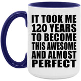 120th Birthday Took 120 Years To Become Awesome & Perfect - 15oz Accent Mug Purple
