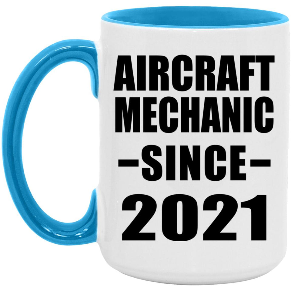 Aircraft Mechanic Since 2021 - 15oz Accent Mug Blue