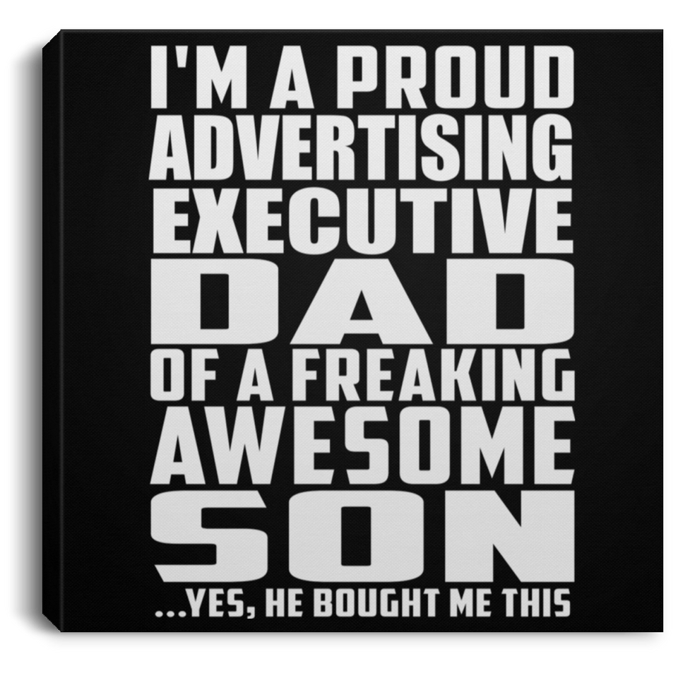 Proud Advertising Executive Dad Of Awesome Son - Canvas Square