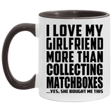 I Love My Girlfriend More Than Collecting Matchboxes - 11oz Accent Mug Black