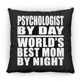 Psychologist By Day World's Best Mom By Night - Throw Pillow Black