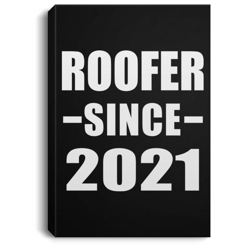 Roofer Since 2021 - Canvas Portrait