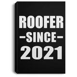 Roofer Since 2021 - Canvas Portrait