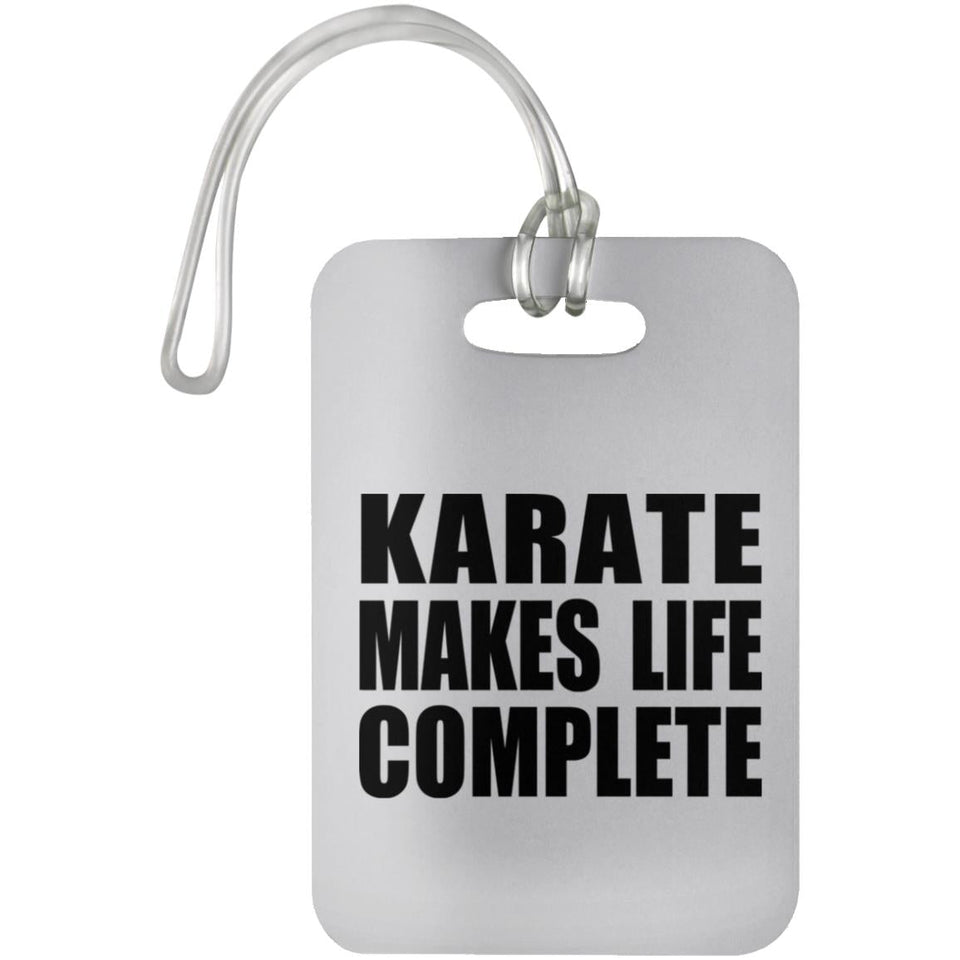 Karate Makes Life Complete - Luggage Bag Tag