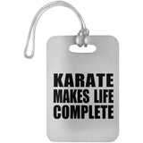 Karate Makes Life Complete - Luggage Bag Tag