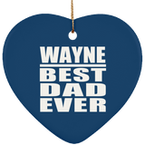 Wayne Best Dad Ever - Heart Ornament
