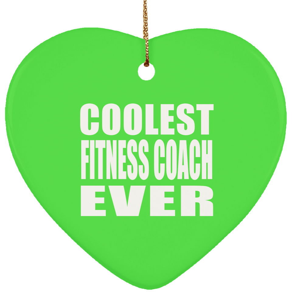 Coolest Fitness Coach Ever - Heart Ornament