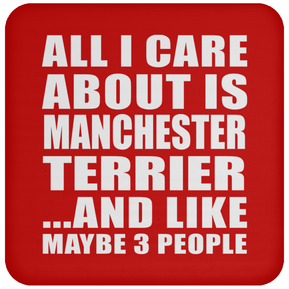 All I Care About Is Manchester Terrier - Coaster