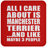 All I Care About Is Manchester Terrier - Coaster