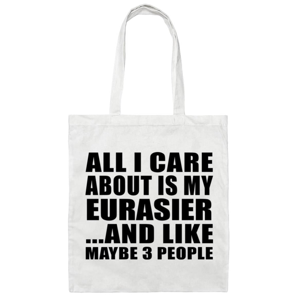 All I Care About Is My Eurasier - Tote Bag White