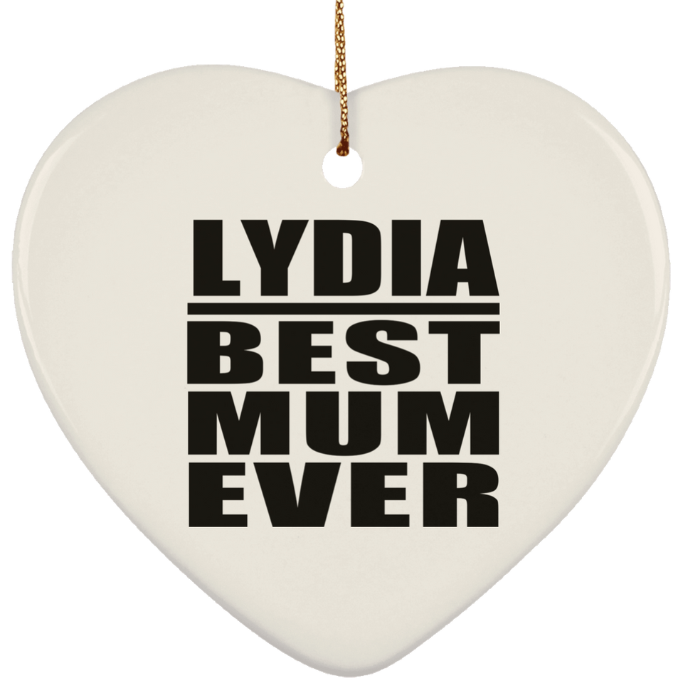 Lydia Best Mum Ever - Heart Ornament
