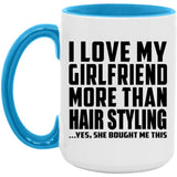 I Love My Girlfriend More Than Hair Styling - 15oz Accent Mug Blue