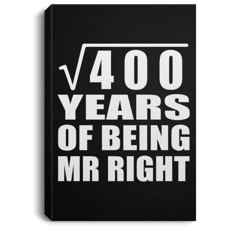 20th Anniversary Square Root of 400 Years of Being Mr Right - Canvas Portrait