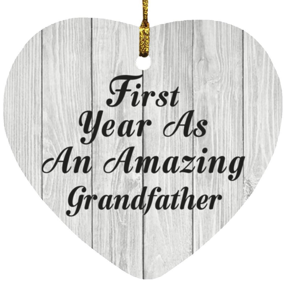 First Year As An Amazing Grandfather - Heart Ornament F