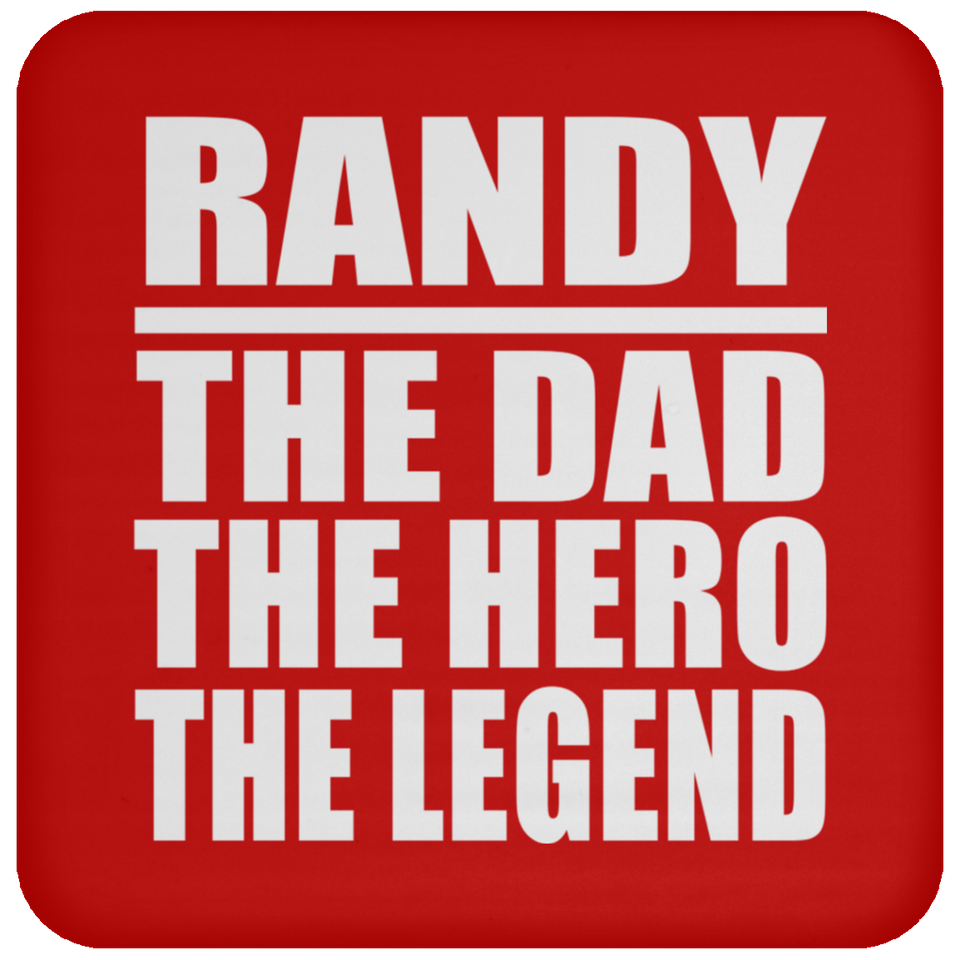 Randy The Dad The Hero The Legend - Drink Coaster
