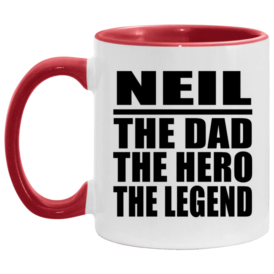 Neil The Dad The Hero The Legend - 11oz Accent Mug Red