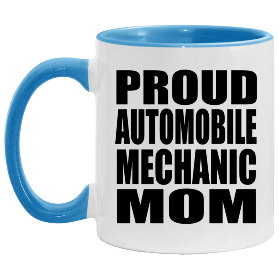 Proud Automobile Mechanic Mom - 11oz Accent Mug Blue