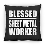 Blessed Sheet Metal Worker - Throw Pillow Black