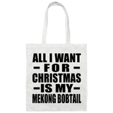 All I Want For Christmas Is My Mekong Bobtail - Tote Bag White