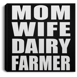 Mom Wife Dairy Farmer - Canvas Square