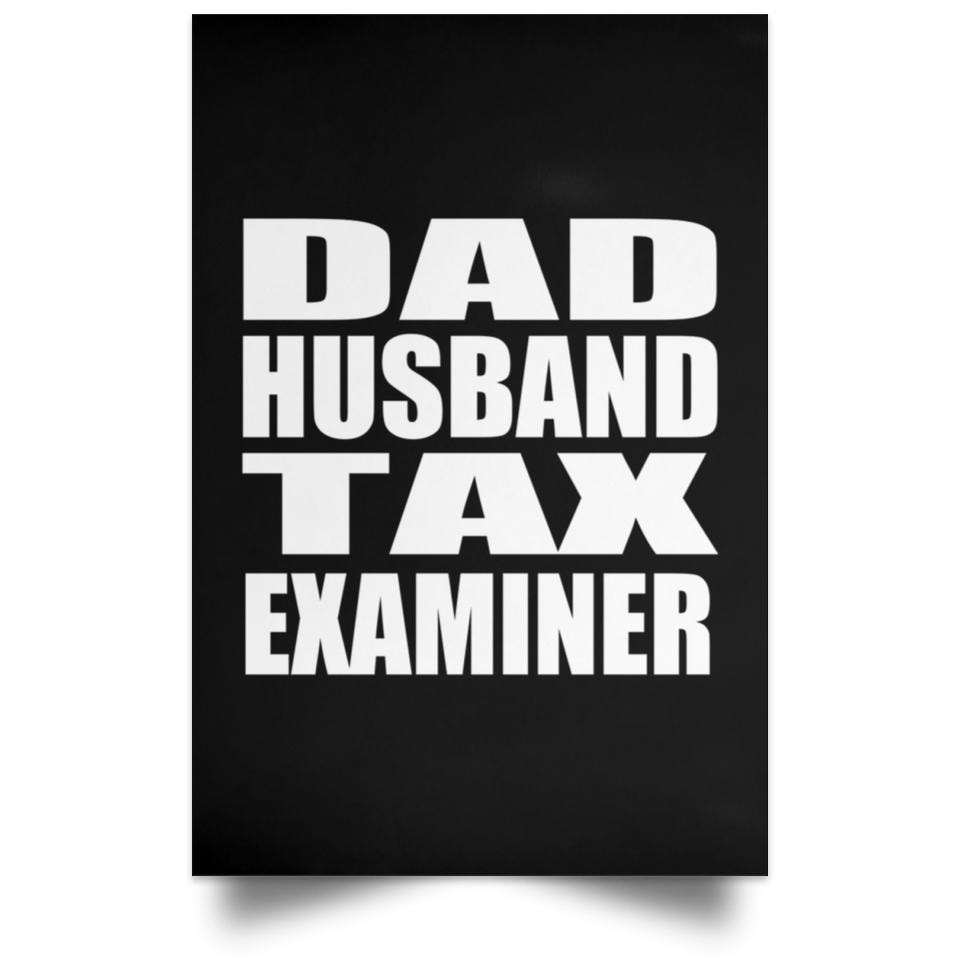 Dad Husband Tax Examiner - Poster Portrait