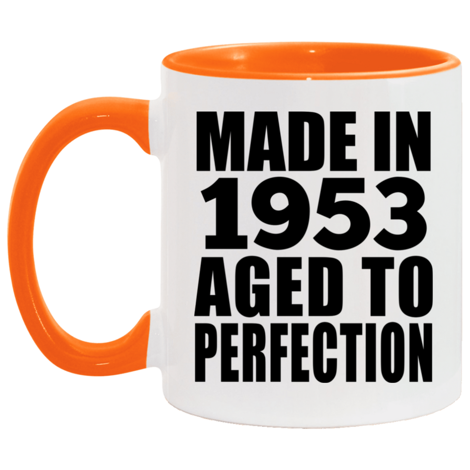 71st Birthday Made In 1953 Aged to Perfection - 11oz Accent Mug Orange