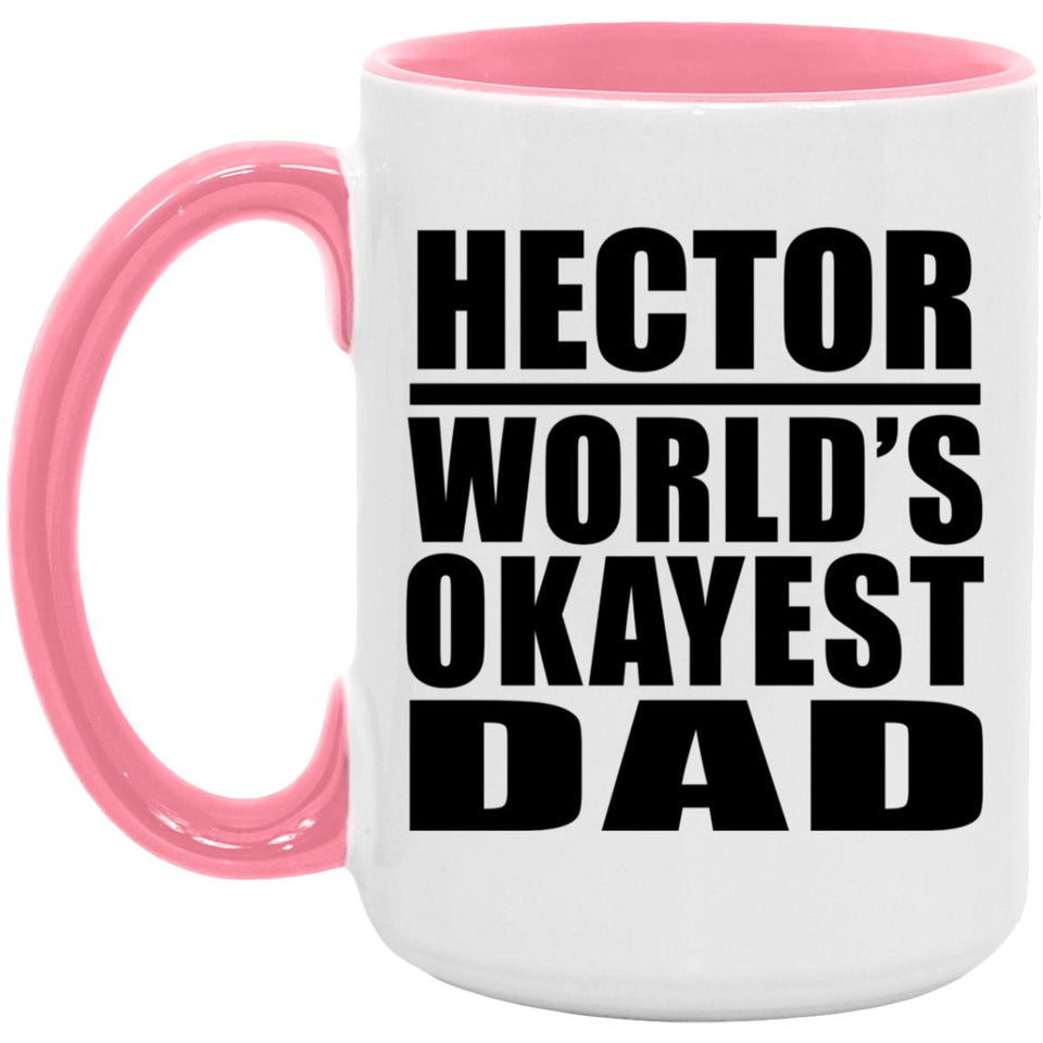 Hector World's Okayest Dad - 15oz Accent Mug Pink