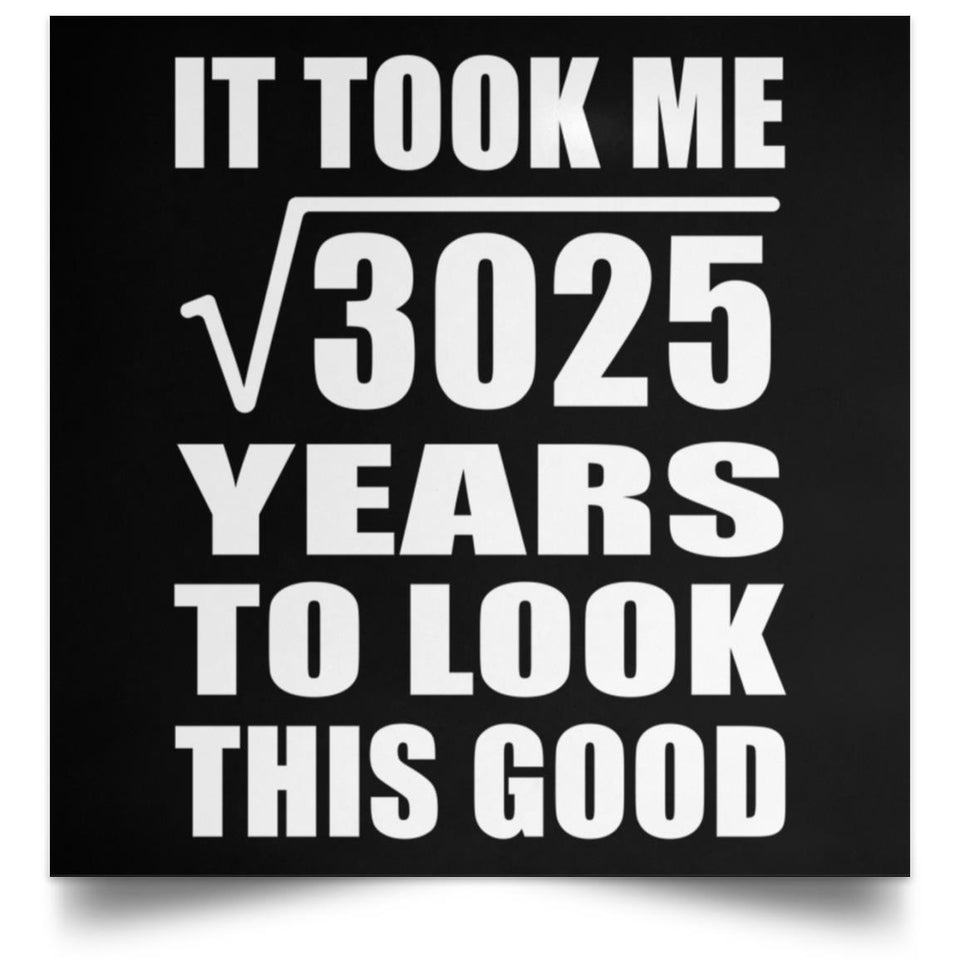 55th Birthday Took Square Root of 3025 Years To Look Good - Poster Square