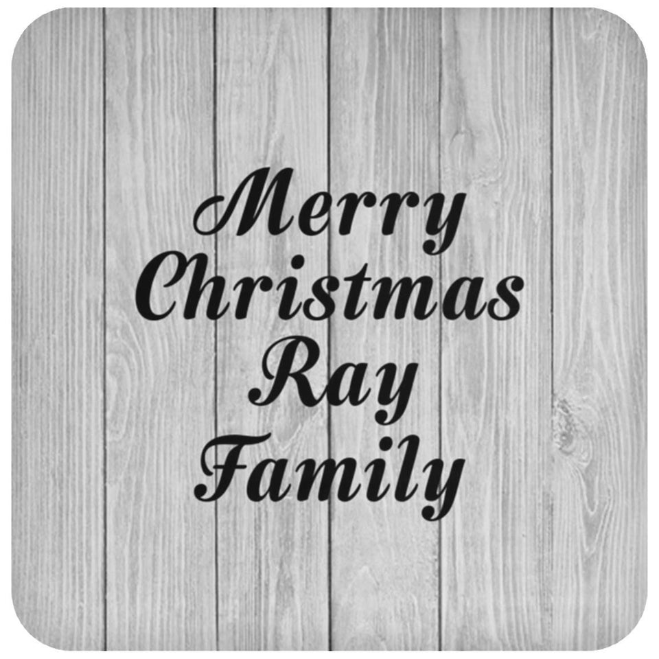 Merry Christmas Ray Family - Drink Coaster F