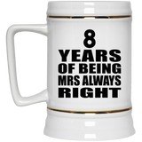 8th Anniversary 8 Years of Being Mrs Always Right - Beer Stein