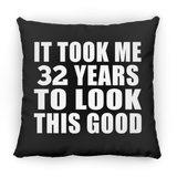 32nd Birthday Took Me 32 Years To Look This Good - Throw Pillow Black