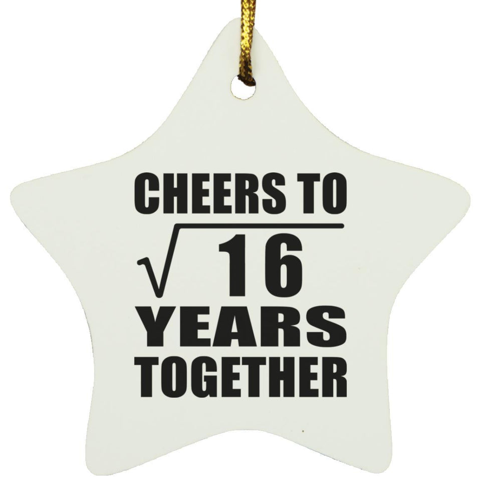 4th Anniversary Cheers To Square Root of 16 Years Together - Star Ornament