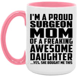 Proud Surgeon Mom Of Awesome Daughter - 15oz Accent Mug Pink