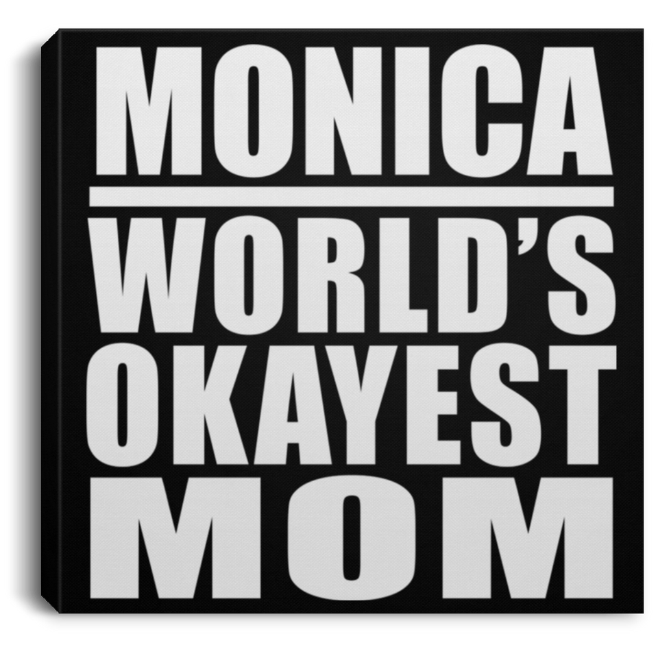 Monica World's Okayest Mom - Canvas Square