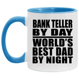 Bank Teller By Day World's Best Dad By Night - 11oz Accent Mug Blue
