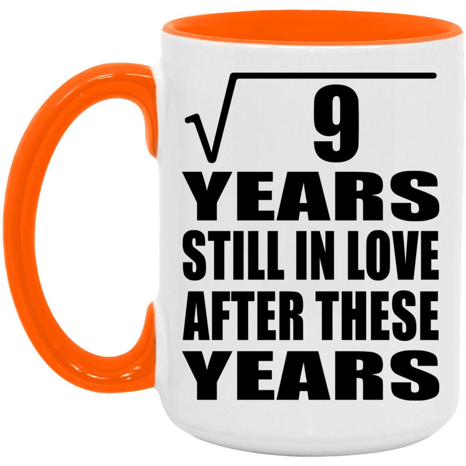 3rd Anniversary Square Root of 9 Years Still In Love - 15oz Accent Mug Orange