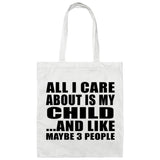 All I Care About Is My Child - Tote Bag White