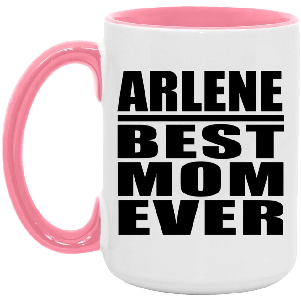 Arlene Best Mom Ever - 15oz Accent Mug Pink