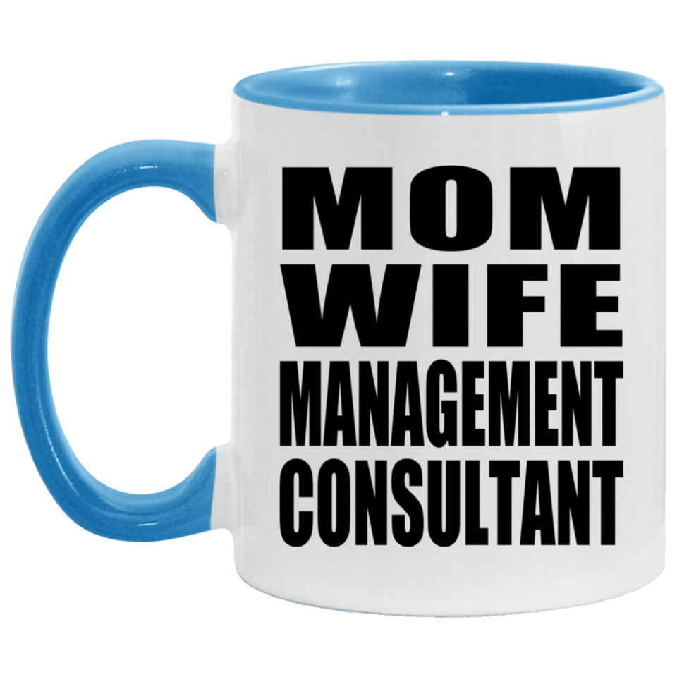 Mom Wife Management Consultant - 11oz Accent Mug Blue