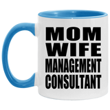 Mom Wife Management Consultant - 11oz Accent Mug Blue