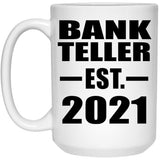 Bank Teller Established EST. 2021 - 15oz Coffee Mug