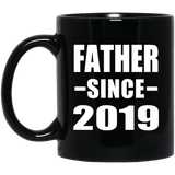 Father Since 2019 - 11oz Coffee Mug Black