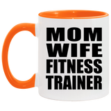 Mom Wife Fitness Trainer - 11oz Accent Mug Orange