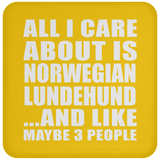 All I Care About Is Norwegian Lundehund - Drink Coaster