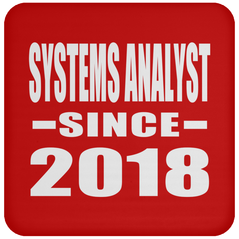 Systems Analyst Since 2018 - Drink Coaster