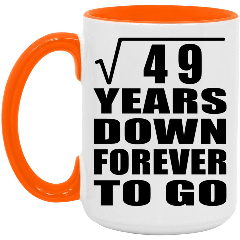 7th Anniversary Square Root of 49 Years Down Forever To Go - 15oz Accent Mug Orange