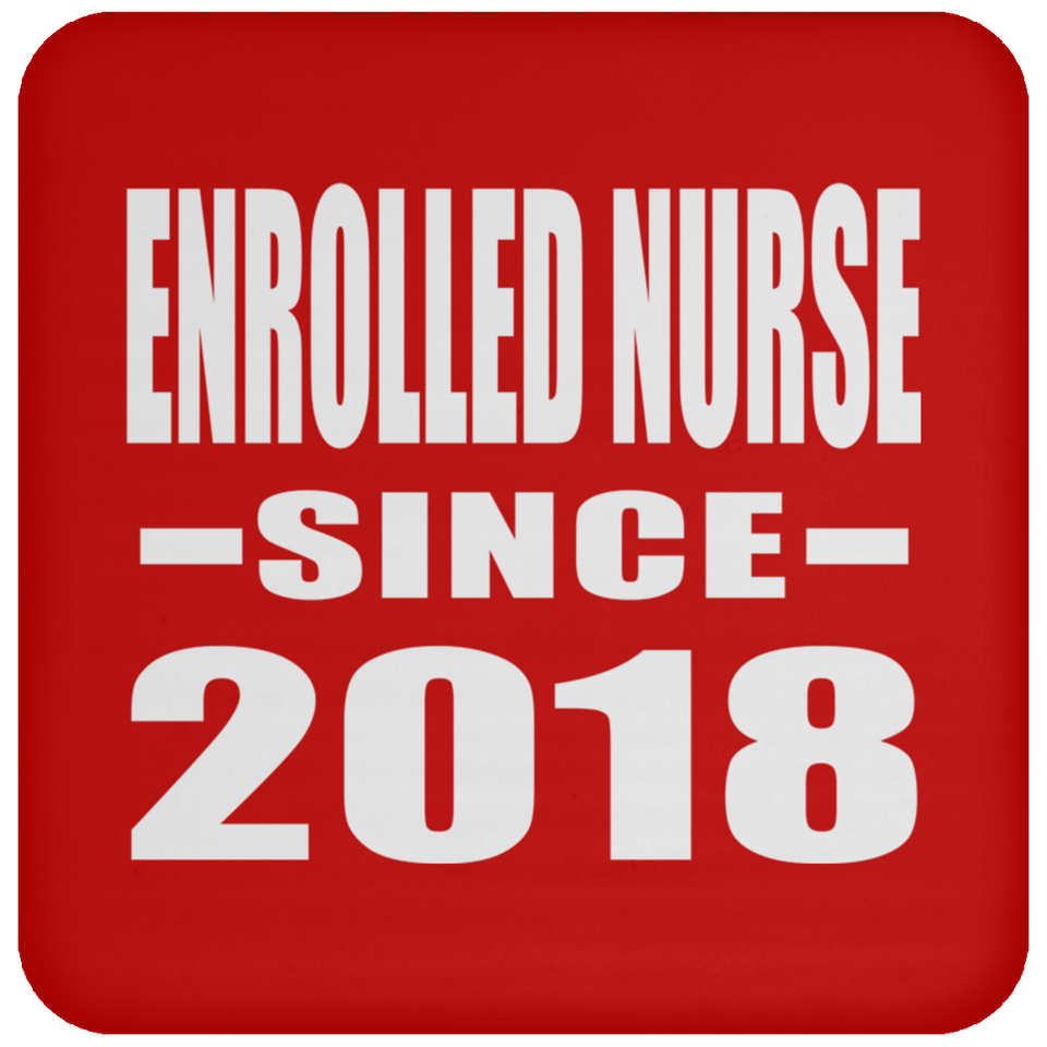 Enrolled Nurse Since 2018 - Drink Coaster