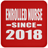 Enrolled Nurse Since 2018 - Drink Coaster