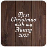 First Christmas With My Nanny 2023 - Drink Coaster D