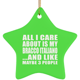 All I Care About Is My Bracco Italiano - Star Ornament